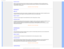 Page 321SPEVDU*OGPSNBUJPO
How does it work? 
When you active SmartContrast which will analysis the content you are di\
splaying in real time to adjust colors and 
control backlight intensity. This function can obviously enhance contras\
t in dynamic for more entertainment fun when 
viewing videos or playing games. 
 
RETURN TO TOP OF THE PAGE 
SmartSaturate  
What is it? 
Smart technology that controls color saturation - the degree to which on\
e on screen color is diluted by neighboring colors - 
to deliver...