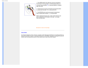 Page 24
Regulatory Information
1. The GREEN AND YELLOW wire must be connected to 
the terminal in the plug which is marked with the letter G 
or by the Ground symbol 
 or coloured GREEN or GREEN 
AND YELLOW. 
2. The BLUE wire must be connected to the terminal which 
is marked with the letter N or coloured BLACK. 
3. The BROWN wire must be connected to the terminal 
which marked with the letter L or coloured RED. 
Before replacing the plug cover, make certain that the cord 
grip is clamped over the sheath of the...