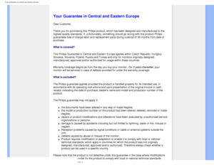 Page 78
Your Guarantee in Central and Eastern Europe
   
        
 
   
   
   
   
   
 
 
Your Guarantee in Central and Eastern Europe
Dear Customer, 
Thank you for purchasing this Philips product, which has been designed a\
nd manufactured to the 
highest quality standards. If, unfortunately, something should go wrong \
with this product Philips 
guarantees free of charge labor and replacement parts during a period of\
 36 months from date of 
purchase. 
What is covered?
This Philips Guarantee in Central and...