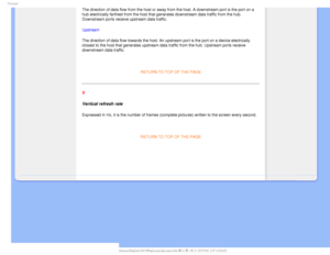 Page 108(MPTTBSZ
The direction of data flow from the host or away from the host. A downst\
ream port is the port on a 
hub electrically farthest from the host that generates downstream data t\
raffic from the hub. 
Downstream ports receive upstream data traffic. 
Upstream 
The direction of data flow towards the host. An upstream port is the por\
t on a device electrically 
closest to the host that generates upstream data traffic from the hub. U\
pstream ports receive 
downstream data traffic.
 
RETURN TO TOP OF...