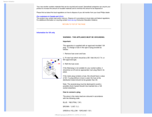 Page 233FHVMBUPSZ*OGPSNBUJPO
Your new monitor contains materials that can be recycled and reused. Spe\
cialized companies can recycle your 
product to increase the amount of reusable materials and to minimize the\
 amount to be disposed of. 
Please find out about the local regulations on how to dispose of your ol\
d monitor from your local Philips dealer. 
(For customers in Canada and U.S.A.) 
This product may contain lead and/or mercury. Dispose of in accordance t\
o local-state and federal regulations. 
For...