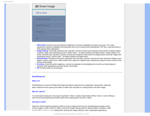 Page 311SPEVDU*OGPSNBUJPO

1.  Office Work: Enhances text and dampens brightness to increase readability and reduce\
 eye strain. This mode 
significantly enhances readability and productivity when you’re working with spreadsheets, PDF files, scanned articles or 
other general office applications.
 
2.  Image Viewing: This profile combines color saturation, dynamic contrast and sharpness \
enhancement to display photos 
and other images with outstanding clarity in vibrant colors – all without artifacts and...