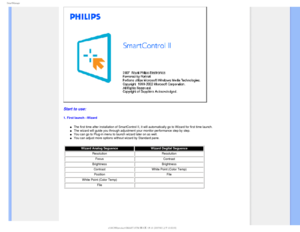 Page 504NBSU.BOBHF
Start to use:
1. First launch –Wizard
µThe first time after installation of SmartControl II, it will automatica\
lly go to Wizard for first time launch.µThe wizard will guide you through adjustment your monitor performance st\
ep by step.µYou can go to Plug-in menu to launch wizard later on as well.µYou can adjust more options without wizard by Standard pane.
Wizard Analog Seguence Wizard Degital Seguence
Resolution  Resolution 
Focus  Contrast
 
Brightness Brightness...