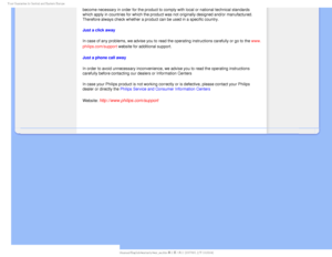 Page 81:PVS(VBSBOUFFJO$FOUSBMBOE&BTUFSO&VSPQF
become necessary in order for the product to comply with local or nation\
al technical standards 
which apply in countries for which the product was not originally design\
ed and/or manufactured. 
Therefore always check whether a product can be used in a specific count\
ry. 
Just a click away
In case of any problems, we advise you to read the operating instruction\
s carefully or go to the www.
philips.com/support website for additional support. 
Just a phone...