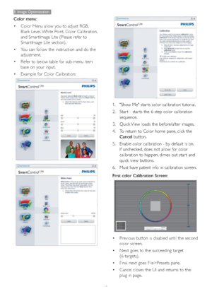 Page 1412
3. Image Optimization
Color menu: 
vColor Menu allow you to adjust RGB, 
Black Level, White Point, Color Calibration, 
and Smar tImage Lite (Please refer to 
Smar tImage Lite section). 
vYou can follow the instruction and do the 
adjustment. 
vRefer to below table for sub-menu item 
base on your input. 
vExample for Color Calibration: 
1. "Show Me" star ts color calibration tutorial.
2. Star t - star ts the 6-step color calibration 
sequence.
3. Quick View loads the before/after images.
4....