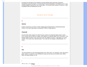 Page 105(MPTTBSZ
promotes the manufacture and marketing of energy-efficient office automa\
tion equipment. 
Companies joining this program, must be willing to commit themselves to \
manufacture one or more 
products capable of going into a low -power state (< 30 W) either afte\
r a period of inactivity, or after 
a predetermined time selected by the user.

RETURN TO TOP OF THE PAGE 
G
Gamma
Screen luminance as a function of video voltage approximately follows a \
mathematical power 
function of the input video...