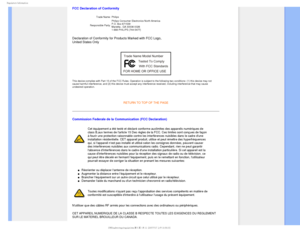 Page 203FHVMBUPSZ*OGPSNBUJPO
FCC Declaration of Conformity
Trade Name:  Philips 
Responsible Party:  Philips Consumer Electronics North America  
P.O. Box 671539  
Marietta , GA 30006-0026  
1-888-PHILIPS (744-5477) 
Declaration of Conformity for Products Marked with FCC Logo,  
United States Only 

This device complies with Part 15 of the FCC Rules. Operation is subject\
 to the following two conditions: (1) this device may not 
cause harmful interference, and (2) this device must accept any interf\
erence...