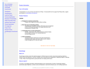 Page 301SPEVDU*OGPSNBUJPO

  

•Your LCD Monitor 
• Product Features
•  Smartimage
• SmartContrast
• SmartSaturte
• SmartSharpness 
• Lead-free Product
• Technical Specifications
• Resolution & Preset Modes
• Philips Pixel Defect Policy
• Automatic Power Saving
• Physical Specification
• Pin Assignment
• Product Views
• Physical Function
• SmartManage & SmartControl 
II 
Product Information 
Your LCD monitor 
Congratulations on your purchase and welcome to Philips.To fully benefit from the support...