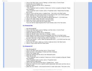 Page 73(FUUJOH4UBSUFE

Click on the Start button, point to Settings, and then click on Con\
trol Panel. 
Double click on the Display Icon. 
Select the Settings tab then click on Advanced.... 
Select Monitor  
- If the Properties button is inactive, it means your monitor is prope\
rly configured. Please 
stop installation.  
- If the Properties button is active. Click on Properties button. Pl\
ease follow the steps 
given below. 
Click on Driver and then click on Update Driver... then click...