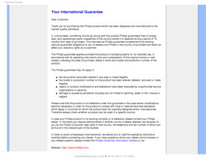 Page 96*OUFSOBUJPOBM(VBSBOUFF

  

 
 
 
 
 

Your International Guarantee
Dear Customer,
Thank you for purchasing this Philips product which has been designed an\
d manufactured to the 
highest quality standards. 
If, unfortunately, something should go wrong with this product Philips g\
uarantees free of charge 
labor and replacement parts irrespective of the country where it is repa\
ired during a period of 12 
months from date of purchase. This international Philips guarantee compl\...