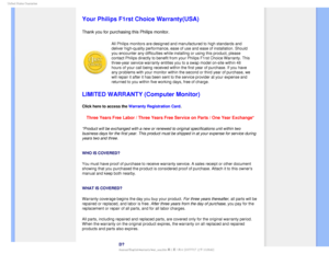 Page 986OJUFE4UBUFT(VBSBOUFF

  



 
 
 
 
Your Philips F1rst Choice Warranty(USA)
Thank you for purchasing this Philips monitor.
All Philips monitors are designed and manufactured to high standards and\
 
deliver high-quality performance, ease of use and ease of installation. \
Should 
you encounter any difficulties while installing or using this product, p\
lease 
contact Philips directly to benefit from your Philips F1rst Choice Warra\
nty. This 
three-year service warranty entitles...