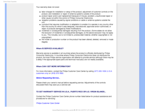 Page 996OJUFE4UBUFT(VBSBOUFF

Your warranty does not cover: 
µlabor charges for installation or setup of the product, adjustment of cu\
stomer controls on the 
product, and installation or repair of antenna systems outside of the pr\
oduct. 
µproduct repair and/or part replacement because of misuse, accident, unau\
thorized repair or 
other cause not within the control of Philips Consumer Electronics. 
µreception problems caused by signal conditions or cable or antenna syste\
ms outside the...