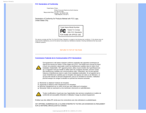Page 19
3FHVMBUPSZ*OGPSNBUJPO
FCC Declaration of Conformity
Trade Name:  Philips 
Responsible Party:  Philips Consumer Electronics North America  
P.O. Box 671539  
Marietta , GA 30006-0026  
1-888-PHILIPS (744-5477) 
Declaration of Conformity for Products Marked with FCC Logo,  
United States Only 

This device complies with Part 15 of the FCC Rules. Operation is subject\
 to the following two conditions: (1) this device may not 
cause harmful interference, and (2) this device must accept any interf\
erence...