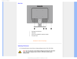 Page 60
*OTUBMMJOH:PVS-$%.POJUPS

Rear View

1Kensington anti-thief lock 
2 VGA input
3 DVI-D input (available for selective models)
4 AC power input

RETURN TO TOP OF THE PAGE
Optimizing Performance
µFor best performance, ensure that your display settings are set at 1440 \
x 900, 60Hz.
Note: You can check the current display settings by pressing the OK button \
once. The current display mode is shown in OSD main controls called 
RESOLUTION.



 
j¹> 