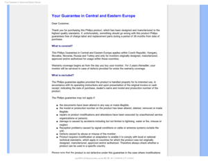 Page 80
:PVS(VBSBOUFFJO$FOUSBMBOE&BTUFSO&VSPQF

  

 
 
 
 
 


Your Guarantee in Central and Eastern Europe
Dear Customer, 
Thank you for purchasing this Philips product, which has been designed a\
nd manufactured to the 
highest quality standards. If, unfortunately, something should go wrong \
with this product Philips 
guarantees free of charge labor and replacement parts during a period of\
 36 months from date of 
purchase. 
What is covered?
This Philips Guarantee in Central and...