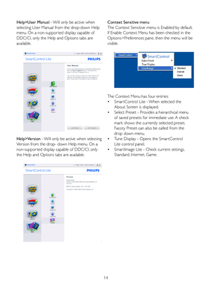 Page 1614
Help>User Manual	-	
Will	only	be	active	when	
selecting User Manual from the drop-down Help 
menu. On a non-suppor ted display capable of 
DDC/CI, only the Help and Options tabs are 
available.
Help>Version	-	 Will	only	be	active	when	selecting	
Version from the drop- down Help menu. On a 
non-suppor ted display capable of DDC/CI, only 
the Help and Options tabs are available.
Context Sensitive menu
The Context Sensitive menu is Enabled by default. 
If Enable Context Menu has been checked in the...