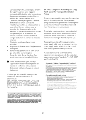 Page 2624
 
CET appareil produit, utilise et peut émettre  
	 des	hyperfréquences	qui, 	si	l'appareil		
	 n'est	pas	installé	et	utilisé	selon	les	consignes		
  données, peuvent causer des interférences  
  nuisibles aux communications radio. 
	 Cependant, 	rien	ne	peut	garantir	l'absence		
	 d'interférences 	dans	le	cadre	d'une		 	
	 installation	par ticulière. 	Si	cet	appareil	est	la		
	 cause	d'interférences	nuisibles	pour	la		
  réception des signaux de radio ou de  
  télévision, ce...