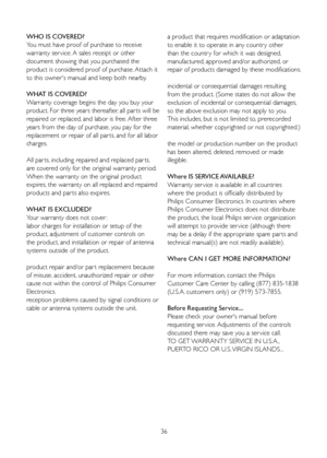 Page 3836
WHO IS COVERED?
You must have proof of purchase to receive 
warranty ser vice. A sales receipt or other 
document showing that you purchased the 
product is considered proof of purchase. Attach it 
to	this	owner's	manual	and	keep	both	nearby.
	
WHAT IS COVERED?
Warranty	coverage	begins	the	day	you	buy	your	
product. For three years thereafter, all par ts will be 
repaired or replaced, and labor is free. After three 
years from the day of purchase, you pay for the 
replacement or repair of all par...