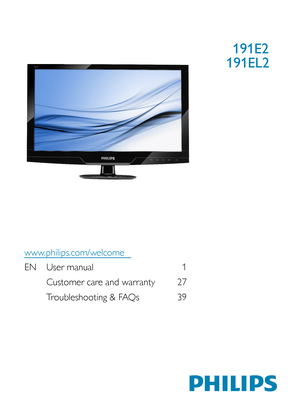 Page 1EN User manual  1
  Customer care and warranty  27
 
  Troubleshooting & FAQs  39
191E2
www.philips.com/welcome
191EL2
 