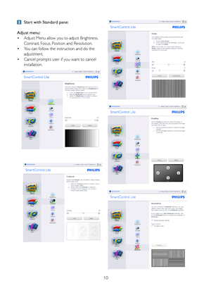 Page 1210
 Start with Standard pane:
Adjust menu:
•	 Adjust	Menu	allow	you	to	adjust 	Brightness,		
  Contrast, Focus, Position and Resolution. 
•	 You	can	follow	the	instruction	and	do	the		
  adjustment. 
•	 Cancel	prompts	user	if	you	want	to	cancel		
  installation. 
 