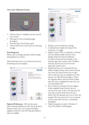 Page 1311
• Displa ys cur rent  preference settings.  
•  A check ed bo x enab les the f eature .  The  
  check bo x is a toggl e. 
•  Enab le Contex t Menu on desktop  is check ed  
 First color Calibration Sc
reen:  
•  Previous b utton is disa bled until the second  
  color screen.  
•  Next goes to the  succeeding target  
  (6-tar gets). 
•  Final next goes File>Presets pane . 
•  Cancel closes the UI and retur ns to the  plug  
  in pag e.
Smar tImage Lite 
Allo ws user to change setting f or better...