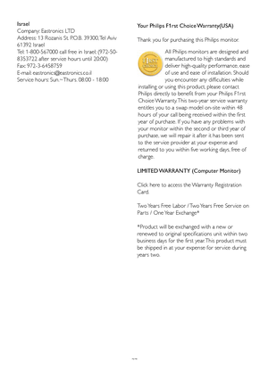 Page 3937Your Philips F1rst Choice Warranty(USA)
Thank you for purchasing this Philips monitor.
All Philips monitors are designed and 
manufactured to high standards and 
deliver high-quality performance, ease 
of use and ease of installation. Should 
you encounter any difficulties while 
installing or using this product, please contact 
Philips directly to benefit from your Philips F1rst 
Choice Warranty. This two-year ser vice warranty 
entitles you to a swap model on-site within 48 
hours of your call being...