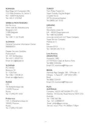 Page 3432 ROMANIA
Blue Ridge Intl Computers SRL
115, Mihai Eminescu St., Sector 2
RO - 020074 Bucharest
Tel: +40 21 2101969
SERBIA & MONTENEGRO
Kim Tec  d.o.o.
Viline vode bb, Slobodna zona 
Beograd L12/3
11000 Belgrade
Serbia 
Tel. +381 11 20 70 684
SLOVAKIA
General Consumer Information Center 
0800004551
Datalan Ser visne Stredisko
Puchovska 8
SK - 831 06 Bratislava 
Tel: +421 2 49207155
Email: ser vis@datalan.sk
SLOVENIA
PC HAND 
Brezovce 10 
SI - 1236 Trzin 
Tel: +386 1 530 08 24
Email: ser vis@pchand.si...