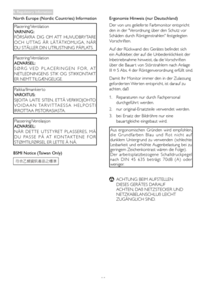 Page 27
25
North Europe (Nordic Countries) Information
Placering/Ventilation 
VARNING:
FÖRSÄKRA  DIG  OM ATT  HUVUDBRYTARE 
OCH  UTTAG  ÄR  LÄTÅTKOMLIGA,  NÄR 
DU STÄLLER DIN UTRUSTNING PÅPLATS.
Placering/Ventilation 
ADVARSEL: 
S Ø R G   V E D   P L A C E R I N G E N   F O R ,  AT 
NETLEDNINGENS  STIK  OG  STIKKONTAKT 
ER NEMT TILGÆNGELIGE. 
Paikka/Ilmankier to 
VAROITUS: 
SIJOITA  LAITE  SITEN,  ETTÄ VERKKOJOHTO 
V O I D A A N   TA R V I T TA E S S A   H E L P O S T I 
IRROTTAA PISTORASIASTA....