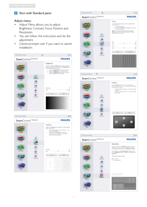 Page 1816
3. Image Optimization
 Start with Standard pane:
Adjust menu:
•  Adjust Menu allows you to adjust 
Brightness, Contrast, Focus, Position and 
Resolution. 
•  You can follow the instruction and do the 
adjustment. 
•  Cancel prompts user if you want to cancel 
installation. 
 