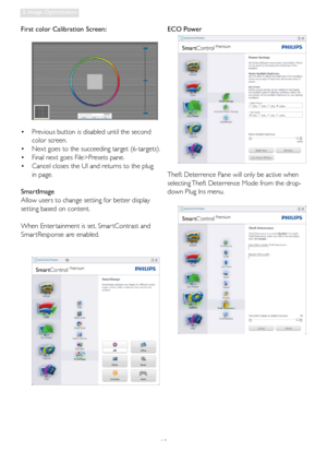 Page 2018
3. Image Optimization
ECO Power
Theft Deterrence Pane will only be active when 
selecting Theft Deterrence Mode from the drop-
down Plug Ins menu. First color Calibration Screen: 
•  Previous button is disabled until the second 
color screen. 
•  Next goes to the succeeding target (6-targets). 
•  Final next goes File>Presets pane. 
•  Cancel closes the UI and returns to the plug 
in page.
SmartImage 
Allow users to change setting for better display 
setting based on content.
When Enter tainment is...