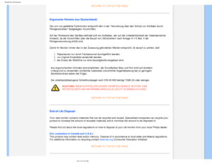 Page 23
Regulatory Information
RETURN TO TOP OF THE PAGE
Ergonomie Hinweis (nur Deutschland)
Der von uns gelieferte Farbmonitor entspricht den in der Verordnung ü\
ber den Schutz vor Schäden durch 
Röntgenstrahlen festgelegten Vorschriften. 
Auf der Rückwand des Gerätes befindet sich ein Aufkleber, der auf \
die Unbedenklichkeit der Inbetriebnahme 
hinweist, da die Vorschriften über die Bauart von Störstrahlern na\
ch Anlage III ¤ 5 Abs. 4 der 
Röntgenverordnung erfüllt sind. 
Damit Ihr Monitor immer den in der...