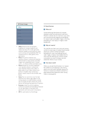 Page 1311
vOffice: Enhances text and dampens 
      brightness to increase readability and 
      reduce eye strain. This mode significantly
      enhances readability and productivity when
      you’re working with spreadsheets, PDF files, 
      scanned ar ticles or other general office 
      applications.
. 
v
Photo:This profile combines color 
      saturation, dynamic contrast and sharpness
      enhancement to display photos and other 
      images with outstanding clarity in vibrant
      colors - all...