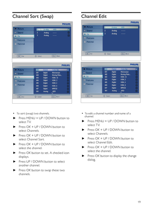 Page 2119
Channel Edit
To edit a channel number and name of a  
•channel.
 Press MENU + UP / DOWN button to 
 
►
select T V.
 Press OK + UP / DOWN button to 
 
►
select Channels.
 Press OK + UP / DOWN button to 
 
►
select Channel Edit.
 Press OK + UP / DOWN button to 
 
►
select the channel.
 Press OK button to display the change 
 
►
dialog.
Exit BackOKSet
2                                   A n a l o g                         -   -   -   -   -
3                                   A n a l o g...