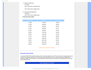 Page 281SPEVDU*OGPSNBUJPO
A.Maximum Resolution  
- For 202E1 

1600 x 900 at 60 Hz (analog input)
1600 x 900 at 60 Hz (digital input)
B. Recommended Resolution
- For 202E1 
1600 x 900 at 60 Hz (digital input)
12 factory preset modes:
H. freq (kHz) ResolutionV. freq (Hz)
31.468 720*400 70.085
31.469 640*480 59.940
37.500 640*480 75.000
37.879 800*600 60.317
46.875 800*600 75.000
48.363 1024*768 60.004
60.023 1024*768 75.029
44.772 1280*720 59.855
49.702 1280*800 59.810
63.981 1280*1024 60.020
79.976...