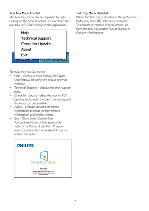 Page 1917
Task Tray Menu Enabled
The task tray menu can be displayed by right-
clicking on the Smar tControl Lite icon from the 
task tray. Left Click will launch the application.
The	task	tray	has	five	entries:
•	Help	-	Access	to	User	Manual	file: 	Open		
	 User	Manual	file	using	the	default	browser		
 window. 
•	Technical Suppor t - displays the tech suppor t  
 page. 
•	Check for Update - takes the user to PDI  
 Landing and checks the user's version against  
 the most current available. 
•	About	-...