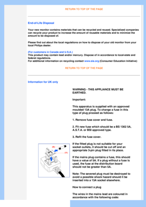 Page 20
RETURN TO TOP OF THE PAGE
End-of-Life Disposal 
Your new monitor contains materials that can be recycled and reused. Spe\
cialized companies 
can recycle your product to increase the amount of reusable materials an\
d to minimize the 
amount to be disposed of. 
Please find out about the local regulations on how to dispose of your ol\
d monitor from your 
local Philips dealer. 
(For customers in Canada and U.S.A.)
This product may contain lead and/or mercury. Dispose of in accordance t\
o local-state and...