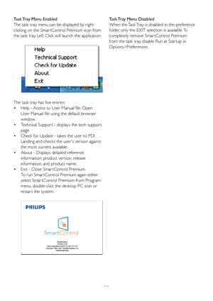 Page 2220
Task Tray Menu Enabled
The task tray menu can be displayed by right-
clicking on the Smar tControl Premium icon from 
the task tray. Left Click will launch the application.
The task tray has five entries:
•  Help - Access to User Manual file: Open  
  User Manual file using the default browser  
 window. 
•  Technical Suppor t - displays the tech suppor t  
 page. 
•  Check for Update - takes the user to PDI  
  Landing and checks the users version against  
  the most current available. 
•  About -...