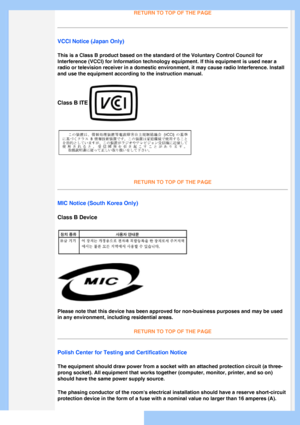 Page 17
RETURN TO TOP OF THE PAGE
VCCI Notice (Japan Only)
This is a Class B product based on the standard of the Voluntary Control\
 Council for 
Interference (VCCI) for Information technology equipment. If this equi\
pment is used near a 
radio or television receiver in a domestic environment, it may cause rad\
io Interference. Install 
and use the equipment according to the instruction manual.
Class B ITE 
 
RETURN TO TOP OF THE PAGE 
MIC Notice (South Korea Only)
Class B Device
Please note that this device...