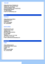 Page 70
THAILAND
Philips Electronics (Thailand) Ltd.
26-28th floor, Thai Summit Tower
1768 New Petchburi Road
Khwaeng Bangkapi, Khet Huaykhwang
Bangkok10320 Thailand
Tel: (66)2-6528652
E-mail: cic Thai@philips.com
Africa
MOROCCO
Philips Electronique Maroc
304,BD Mohamed V
Casablanca
Phone: (02)-302992
Fax : (02)-303446
SOUTH AFRICA
PHILIPS SA (PTY) LTD
Customer Care Center
195 Main Road
Martindale, Johannesburg
P.O. box 58088
Newville 2114
Telephone: +27 (0) 11 471 5194
Fax: +27 (0) 11 471 5123
E-mail:...