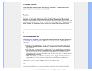 Page 118(MPTTBSZ
TFT(thin film transistor)
Usually made from amorphous silicon (a-Si) and used as a switch to a c\
harge storage device 
located below each sub-pixel on an active matrix LCD.
 
TrueVision 
TrueVision is industry-leading, proprietary Philips testing and algorith\
m technology for monitor 
adjustment and fine tuning, an extensive process that ensures ultimate d\
isplay performance in 
compliance with a standard four-times more stringent than Microsofts Vi\
sta requirements from each 
and every...