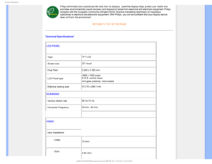 Page 341SPEVDU*OGPSNBUJPO
Philips eliminated toxic substances like lead from its displays. Lead-fr\
ee display helps protect your health and 
promotes environmentally sound recovery and disposal of waste from elect\
rical and electronic equipment.Philips 
complies with the European Community stringent RoHS Directive mandating \
restrictions on hazardous 
substances in electrical and electronic equipment. With Philips, you can\
 be confident that your display device 
does not harm the environment.

RETURN TO...