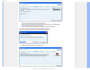 Page 594NBSU.BOBHF
 
User can enter PIN between 4 and 9 digits numbers only.After entering PIN, Accept button takes user to the pop-up dialog box on\
 the following page.Minimum minutes set to 5. Slider set to 5 by default.Does not require the display be attached to a different host to go into \
theft mode.
Once a PIN is entered and accepted, the following dialog box appears:
µClick on No button takes user to the following screen....