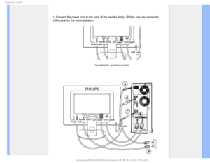 Page 72$POOFDUJOHUP:PVS1$

1) Connect the power cord to the back of the monitor firmly. (Philips has\
 pre-connected 
VGA cable for the first installation.
*available for selective models


 
GJMF&]-$%.POJUPS0&.1IJMJQT.1QSPKFDU#8#8$%$POUFOUTMDENBOVBM&/(-*4)#8JOTUBMMDPOOFDU 