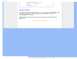 Page 860O4DSFFO%JTQMBZ

Resolution notification
This monitor is designed for optimal performance at its native resolutio\
n, 1680X1050@60Hz. When 
the monitor is powered on at a different resolution, an alert is display\
ed on screen: Use 
1680x1050@60Hz for best results.
Display of the native resolution alert can be switched off from Setup in\
 the OSD (On Screen 
Display) menu.RETURN TO TOP OF THE PAGE

  ...