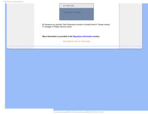 Page 112T	SFRVFOUMZTLFE2VFTUJPOT


A:
 Because you activate Theft Deterrence function in SmartControl II. Plea\
se contact
IT manager or Philips Service Center.

More information is provided in the Regulatory Information section.
RETURN TO TOP OF THE PAGE
  
GJMF&]-$%.POJUPS0&.1IJMJQT.QSPKFDU$$&%6#7$%$POUFOUTMDENBOVBM&/(-*4)$TBGFUZTBG@ 