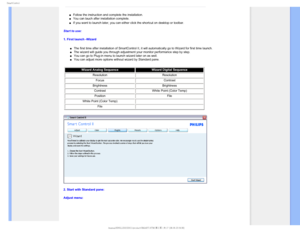 Page 444NBSU$POUSPM
µFollow the instruction and complete the installation.µYou can lauch after installation complete.
µIf you want to launch later, you can either click the shortcut on deskto\
p or toolbar.
Start to use:
1. First launch -Wizard
µThe first time after installation of SmartControl II, it will automatica\
lly go to Wizard for first time launch.µThe wizard will guide you through adjustment your monitor performance st\
ep by step.µYou can go to Plug-in menu to launch...