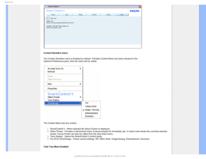 Page 564NBSU$POUSPM
Context Sensitive menu
The Context Sensitive menu is Enabled by default. If Enable Context Menu\
 has been checked in the 
Options>Preferences pane, then the menu will be visible.
The Context Menu has four entries:
SmartControll II - When selected the About Screen is displayed.Select Preset - Provides a hierarchical menu of saved presets for immedi\
ate use. A check mark shows the currently selected 
preset. Facoty Preset can also be called from the drop down menu.
Tune Display -...