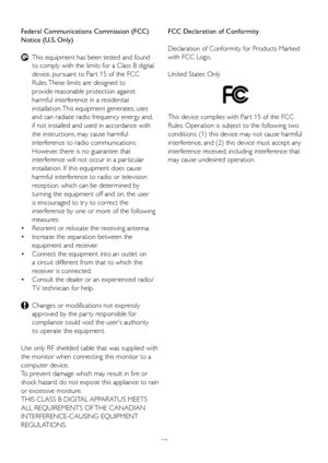 Page 30
28
Federal Communications Commission (FCC) 
Notice (U.S. Only)

 
This equipment has been tested and found   
  to comply with the limits for a Class B digital   
  device, pursuant to Par t 15 of the FCC 
  Rules. These limits are designed to     
  provide reasonable protection against   
  harmful interference in a residential     
  installation. This equipment generates, uses   
  and can radiate radio frequency energy and,   
  if not installed and used in accordance with
  the instructions, may...