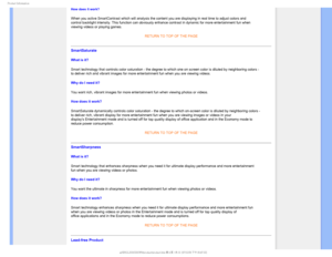 Page 331SPEVDU*OGPSNBUJPO
How does it work? 
When you active SmartContrast which will analysis the content you are di\
splaying in real time to adjust colors and 
control backlight intensity. This function can obviously enhance contras\
t in dynamic for more entertainment fun when 
viewing videos or playing games. 
 
RETURN TO TOP OF THE PAGE 
SmartSaturate  
What is it? 
Smart technology that controls color saturation - the degree to which on\
e on screen color is diluted by neighboring colors - 
to deliver...