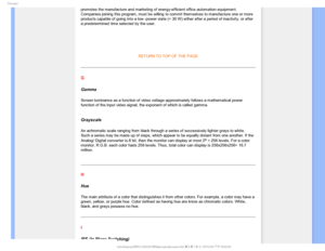 Page 111(MPTTBSZ
promotes the manufacture and marketing of energy-efficient office automa\
tion equipment. 
Companies joining this program, must be willing to commit themselves to \
manufacture one or more 
products capable of going into a low -power state (< 30 W) either afte\
r a period of inactivity, or after 
a predetermined time selected by the user.

RETURN TO TOP OF THE PAGE 
G
Gamma
Screen luminance as a function of video voltage approximately follows a \
mathematical power 
function of the input video...